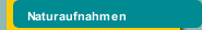 Naturaufnahmen