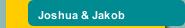 Joshua & Jakob