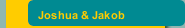 Joshua & Jakob